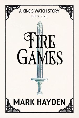 [King's Watch Story 05] • Fire Games